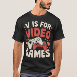 V staat voor videogames Funny Valentijnsdag Gamer T-shirt
