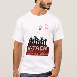 V-tach zal me niet omlaag houden t-shirt