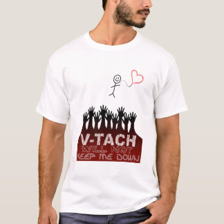 V-tach zal me niet omlaag houden t-shirt