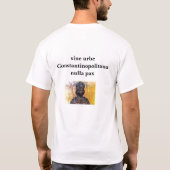 va)be16a, sine urbe Constantinopolitana nulla pax T-shirt (Achterkant)