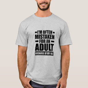 Vaak aangezien voor een volwassene - T-shirt