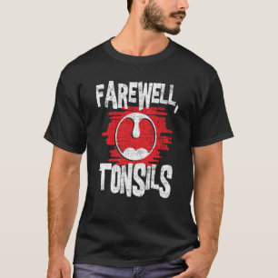 Vaak Tonsils Tonsillectomie Tonsil Removal Pos T-shirt