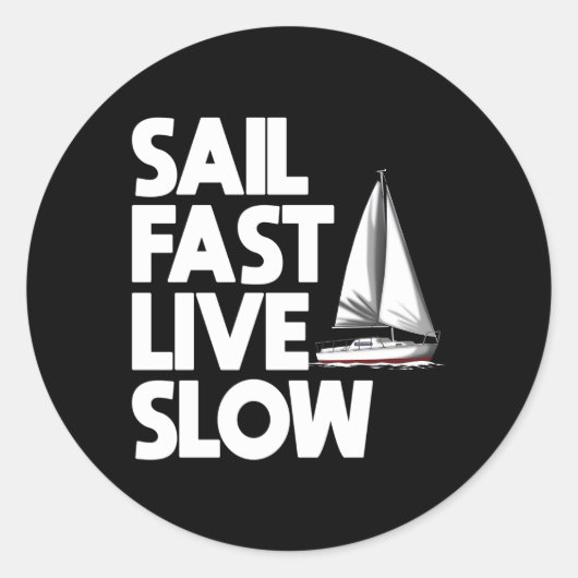 Vaar snel Live Slow Zee Sailor Sailing Ronde Sticker (Voorkant)