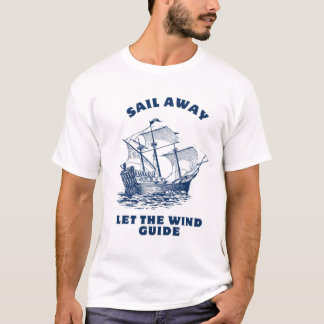 Vaar weg laat de wind gids T-shirt