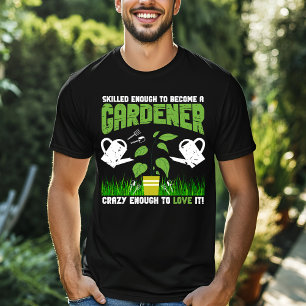 Vaardig genoeg om een tuinarchitect te worden t-shirt