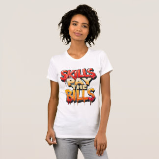 Vaardigheden Betaal de rekeningen Shirt I Graphic