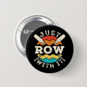 Vaart Met Het Grappige Roeiploeg Team Ronde Button 5,7 Cm (Voorkant /achterkant)