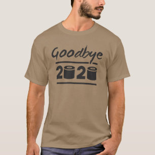 Vaarwel 2020 Toilet papier – het is eindelijk voor T-shirt