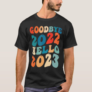 Vaarwel 2022 Hallo 2023 Groovy Retro nieuwjaar Ev T-shirt