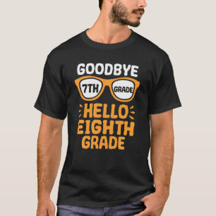 Vaarwel 7e graad Hallo 8e graad school leraar S T-shirt