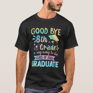 Vaarwel 8e graad op mijn weg om klasse te worden A T-shirt