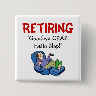 Vaarwel CRAP, Hallo Nap Retirement Pin Vierkante Button 5,1 Cm