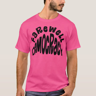 Vaarwel Democratie T-shirt
