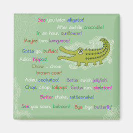 Vaarwel en veel succes van de groep, Alligator Magneet