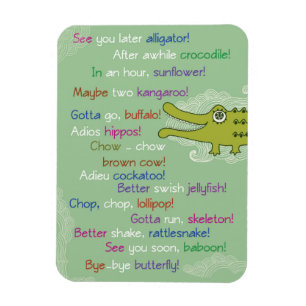 Vaarwel en veel succes van de groep, Alligator Magneet