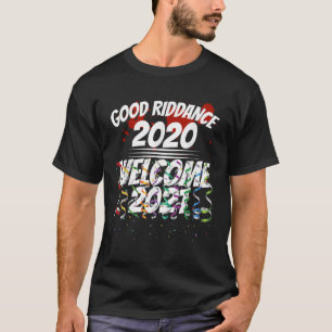 Vaarwel Good Riddans 2020 Welkom 2021 Happy New T-shirt