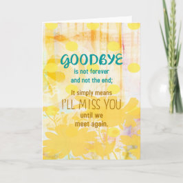 Vaarwel is niet voor altijd - Sympathie Kaart