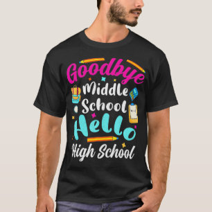 Vaarwel middelbare school Hallo middelbare school  T-shirt