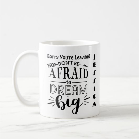 Vaarwel Sorry dat je collega Dream Big verlaat Koffiemok (Links)