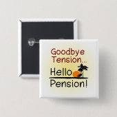 Vaarwel spanning, Hallo pensioen Funny Retirement Vierkante Button 5,1 Cm (Voorkant /achterkant)