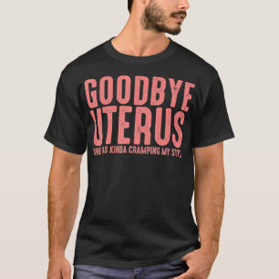 Vaarwel Uterus Gift Hysterectomie Herstel Chirurgi T-shirt