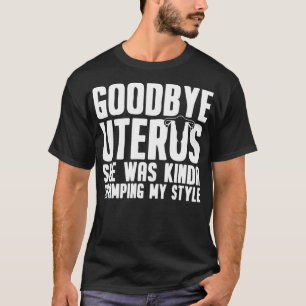 Vaarwel Uterus Gift Hysterectomie Herstel Chirurgi T-shirt