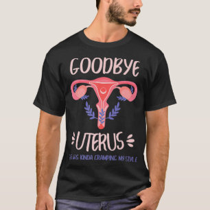 Vaarwel Uterus Hysterectomy Uterus Verwijdering Ch T-shirt