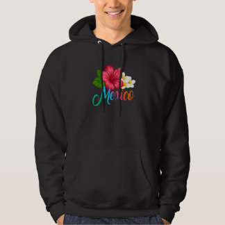 Vacation Mexico Tropical Hibiscus Flower   Hoodie