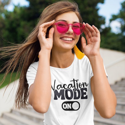 Vacation Mode On Fun Summer T-shirt