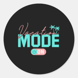 Vacation Mode Summer Family Vacay Mode Travel Trav Ronde Sticker