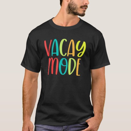 Vacay Mode  Travel Quote Travel  Adventure T-shirt (Voorkant)