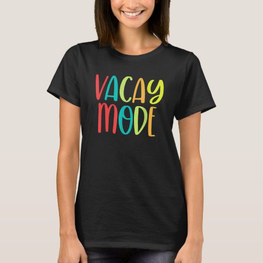 Vacay Mode  Travel Quote Travel  Adventure T-shirt (Voorkant)