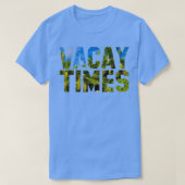 Vacay Times T-Shirt (Design voorkant)