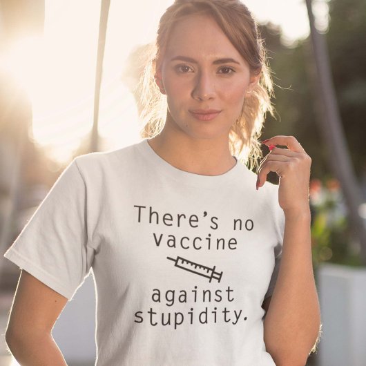 Vaccin Tegen Stommiteit T-shirt