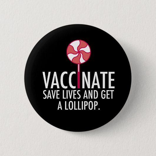 Vaccinaat krijgt een Lollipop Funny Vaccinatie Ronde Button 5,7 Cm (Voorkant)