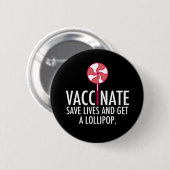 Vaccinaat krijgt een Lollipop Funny Vaccinatie Ronde Button 5,7 Cm (Voorkant /achterkant)