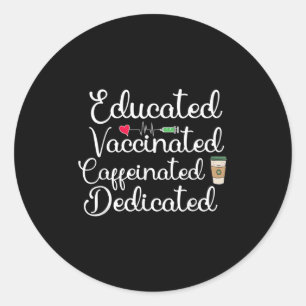 Vaccinated Funny Humor Graphic Joke Quote Nurse Co Ronde Sticker