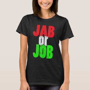 Vaccinatievlag van het vaccin Jab of Job Pro Vaxx  T-shirt
