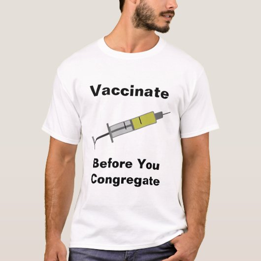 Vaccineer voordat u congregeert t-shirt (Voorkant)