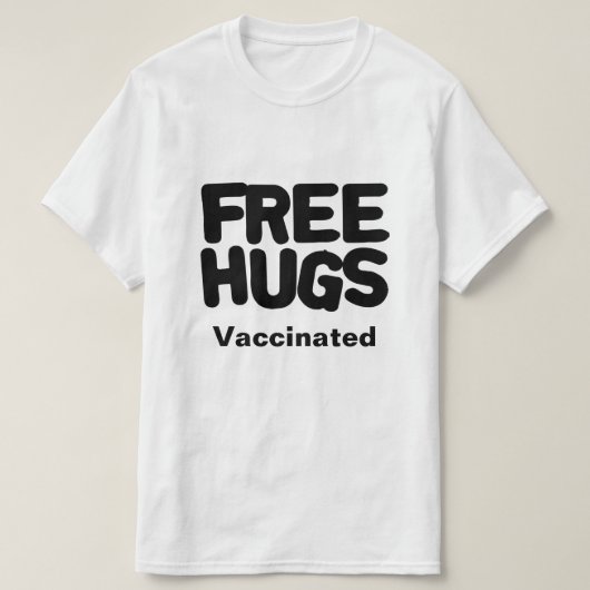 Vaccineerd vrij huggen Gepersonaliseerd T-shirt (Design voorkant)