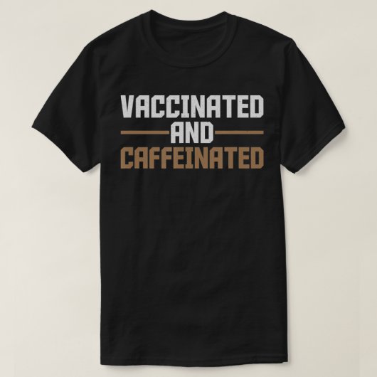 Vaccinekoffie gevaccineerd en met cafeïnevrije sar t-shirt (Design voorkant)