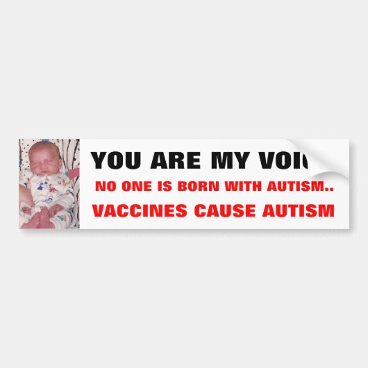 VACCINES VEROORZAKEN AUTISme...................... Bumpersticker (Voorkant)