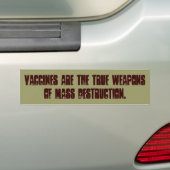 VACCINES ZIJN DE WAPENS VAN MASSAVERNIETIGING. BUMPERSTICKER (Op auto)