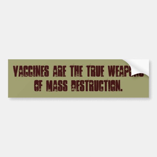 VACCINES ZIJN DE WAPENS VAN MASSAVERNIETIGING. BUMPERSTICKER (Voorkant)