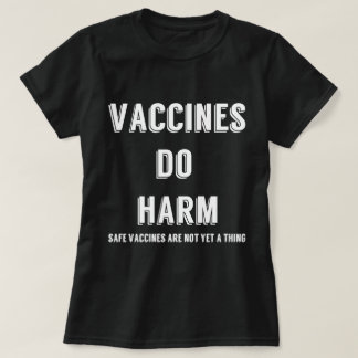 Vaccins do Harm T-shirt