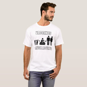 Vaccins veroorzaken volwassenen grappig T-shirt