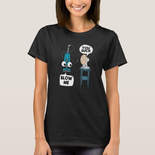 Vacuum Fan Pun Sarcasm Humor Sarcastic Joke Gag T-shirt (Voorkant)