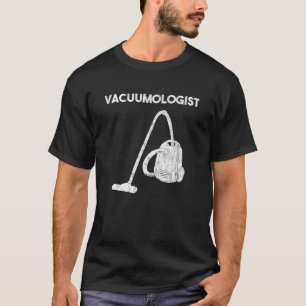 Vacuumoloog Vacuüm Cleaner Maid Housekeeper T-shirt