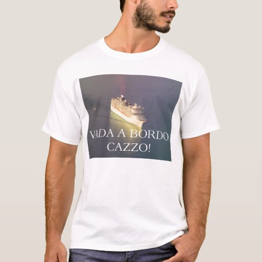 Vada a bordo Cazzo cruiseschip shirt (Voorkant)