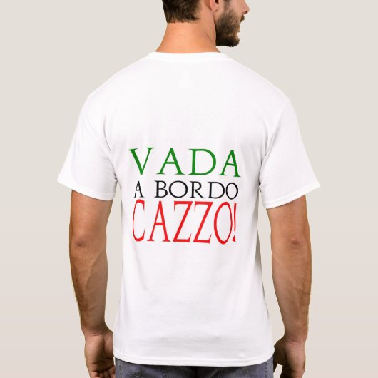 Vada a Bordo Cazzo ...en blijven kruipen! T-shirt (Achterkant)